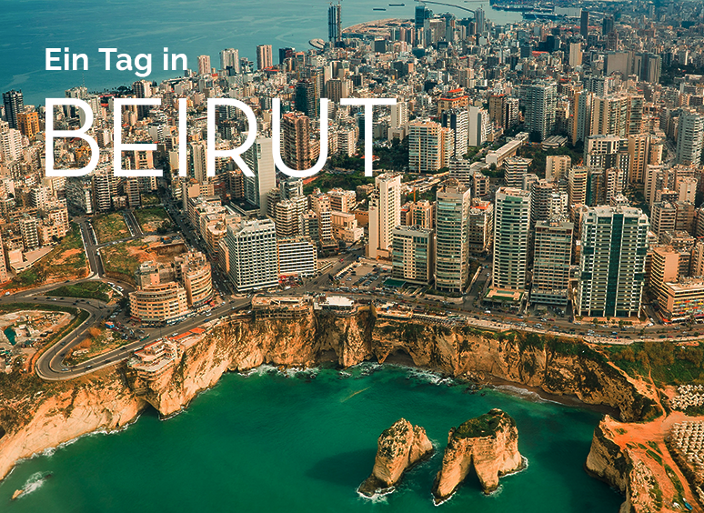 Ein Tag in Beirut: To-Do-Liste für Genießer